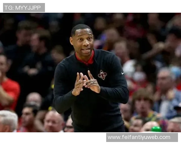 威利格林称赞新秀表现球队信任费尔斯奎因的关键时刻发挥